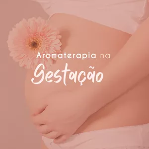 Aromaterapia para Gestantes: Como o Curso Pode Ajudar na Gravidez